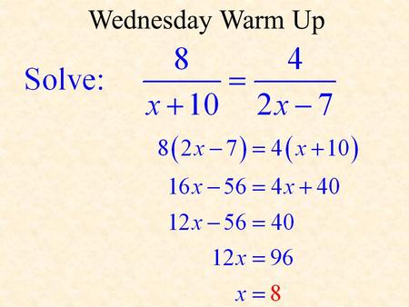 Wednesday Warm Up. Applications of Proportions Objective: By the end of today’s lesson, you will be able to solve proportions and use proportions to solve.