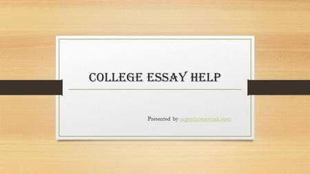College Essay Help Presented by urgenthomework.comurgenthomework.com.