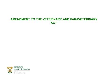 AMENDMENT TO THE VETERINARY AND PARAVETERINARY ACT.
