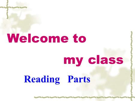 Welcome to class my Reading Parts Humour Revision Lead in Skimming Scanning Consolidation.