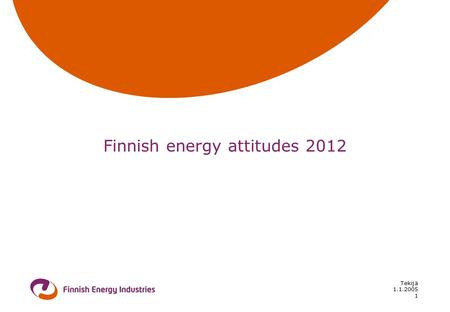 1.1.2005 Tekijä 1 Finnish energy attitudes 2012. The share of nuclear power should be… Responses, n=967 2 %
