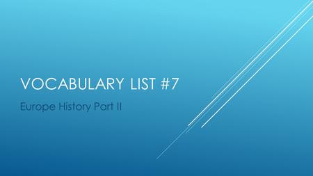 VOCabulary List #7 Europe History Part II.