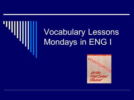 Vocabulary Lessons Mondays in ENG I. Instructions  For each unit, first you will copy down the WORDS and the definitions into the vocabulary section.