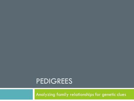 Analyzing family relationships for genetic clues