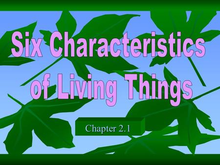 Chapter 2.1. 1. Living things have cells Multi-cellular (many cells) Uni-cellular (one cell) A cell is a membrane- covered structure containing materials.