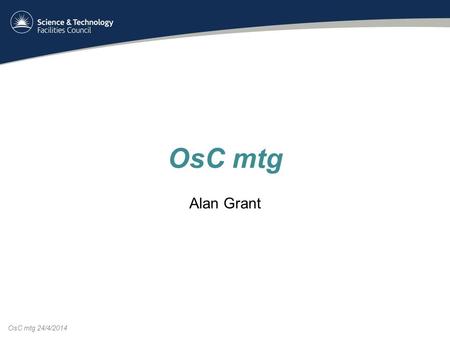 OsC mtg 24/4/2014 OsC mtg Alan Grant. 2 OsC mtg 24/4/2014 2 MICE Finances - Forward Look.