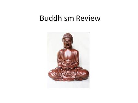 Buddhism Review. Format Depends. 2 Formats this time around: – If you’re there for the test, the format is secret, but will be remarkably easy if you’ve.