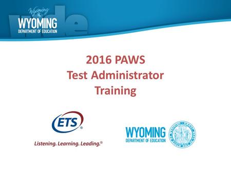 2016 PAWS Test Administrator Training