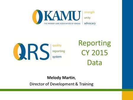 Melody Martin, Director of Development & Training Reporting CY 2015 Data.