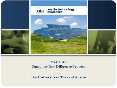 May 2010 Company Due Diligence Process The University of Texas at Austin.