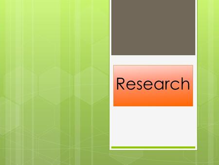 Research. Elements of a Research Report  A thesis statement that is clearly identifiable.  Factual support/evidence from a variety of reliable, credited.