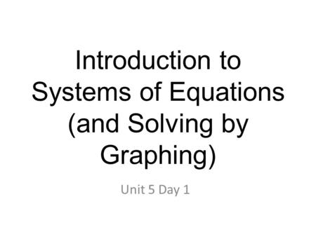Introduction to Systems of Equations (and Solving by Graphing)