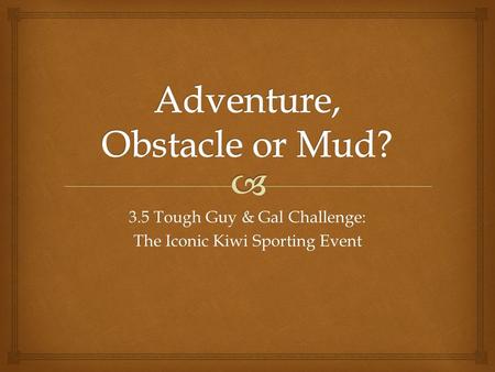 3.5 Tough Guy & Gal Challenge: The Iconic Kiwi Sporting Event.