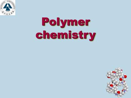 1 Polymer chemistry Polymer chemistry 2 Chapter 2 Step-Growth Polymerization.