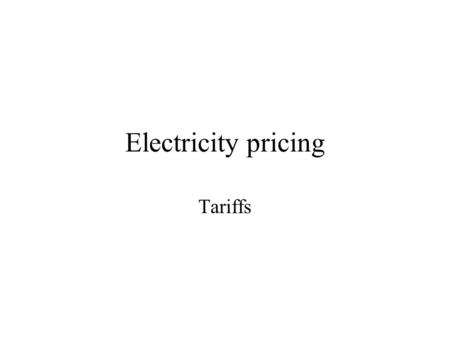 Electricity pricing Tariffs.
