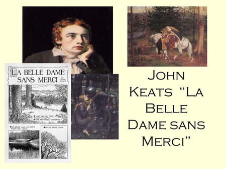John Keats “La Belle Dame sans Merci”
