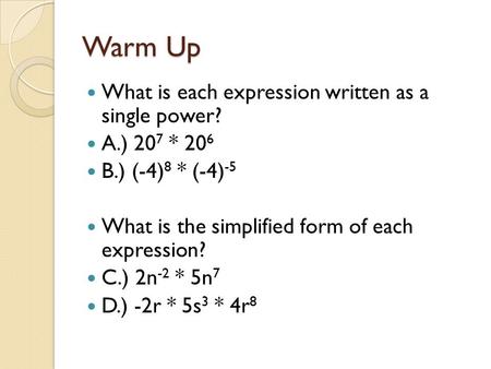 Warm Up What is each expression written as a single power?
