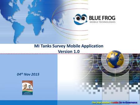 MI Tanks Survey Mobile Application Version 1.0 04 th Nov 2015.
