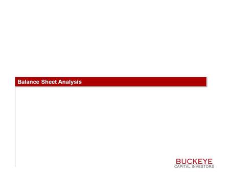 Balance Sheet Analysis. BCI ANALYST TRAINING PROGRAM Agenda Recap of the Income Statement What is the Balance Sheet Assets Liabilities Equity Putting.