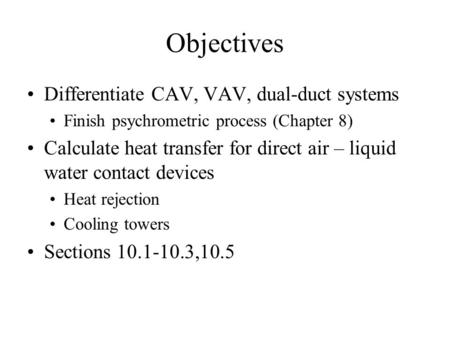 Objectives Differentiate CAV, VAV, dual-duct systems