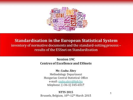 Standardisation in the European Statistical System inventory of normative documents and the standard-setting process – results of the ESSnet on Standardisation.