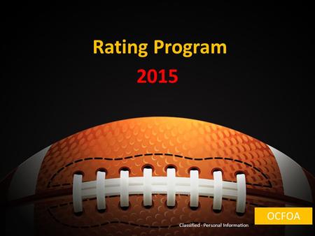 Your Logo Rating Program 2015 Classified - Personal Information OCFOA.