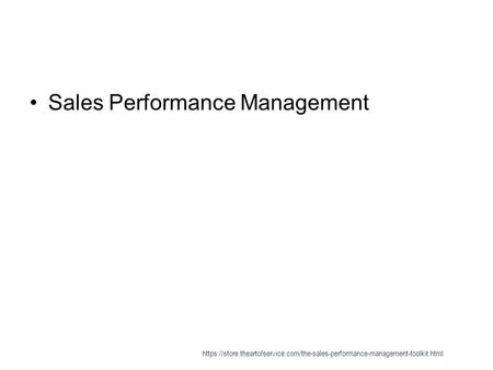 Sales Performance Management https://store.theartofservice.com/the-sales-performance-management-toolkit.html.
