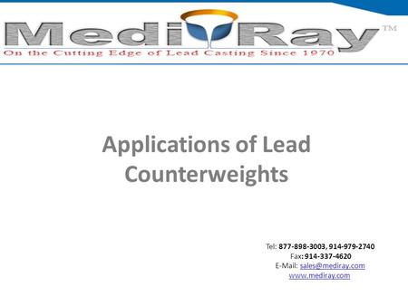 Tel: ​877-898-3003, ​914-979-2740 Fax: 914-337-4620    Applications of Lead Counterweights.