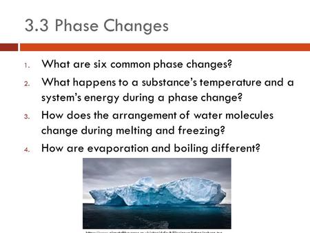 3.3 Phase Changes What are six common phase changes?