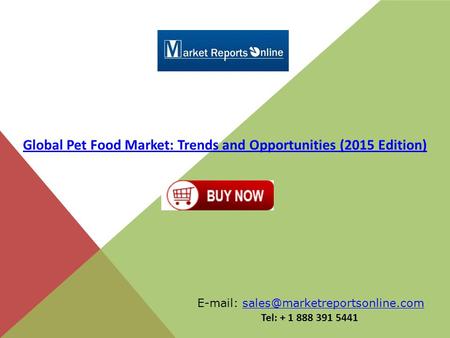 Global Pet Food Market: Trends and Opportunities (2015 Edition)   Tel: + 1 888 391 5441.