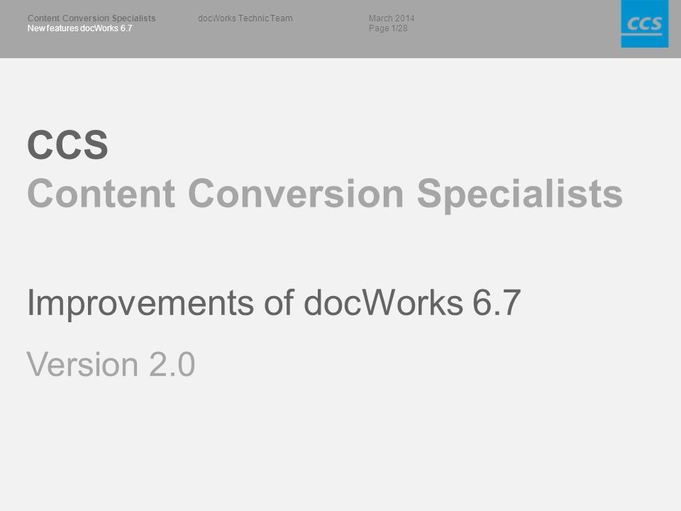 March 2014 Page 1 28 Content Conversion Specialists New Features Docworks 6 7 Docworks Technic Team Ccs Content Conversion Specialists Improvements Of Ppt Download