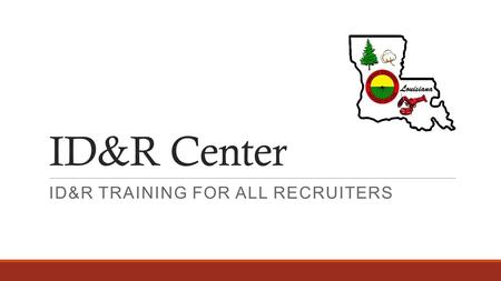 ID&R Center ID&R TRAINING FOR ALL RECRUITERS. MERIL2 Changes and the Use of Comments.