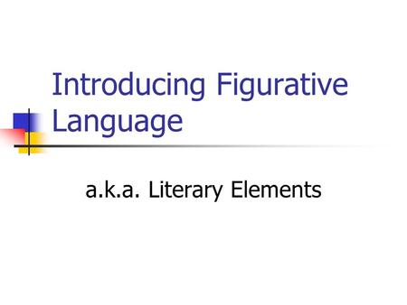 Introducing Figurative Language