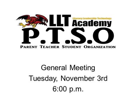 General Meeting Tuesday, November 3rd 6:00 p.m.. Sign In and Raffle Ticket Please make sure you sign in for the meeting tonight. make sure you received.