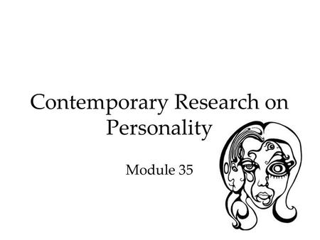 1 Contemporary Research on Personality Module 35.