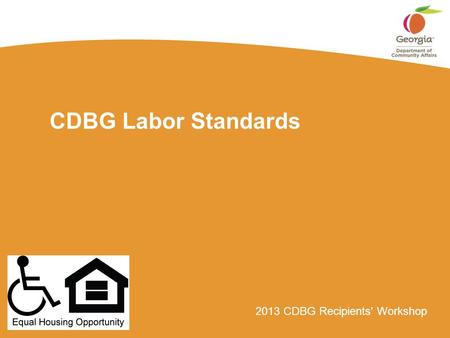 2013 CDBG Recipients' Workshop CDBG Labor Standards.
