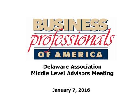 Delaware Association Middle Level Advisors Meeting January 7, 2016.