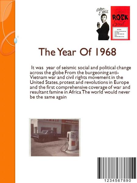 The Year Of 1968 It was year of seismic social and political change across the globe From the burgeoning anti- Vietnam war and civil rights movement in.