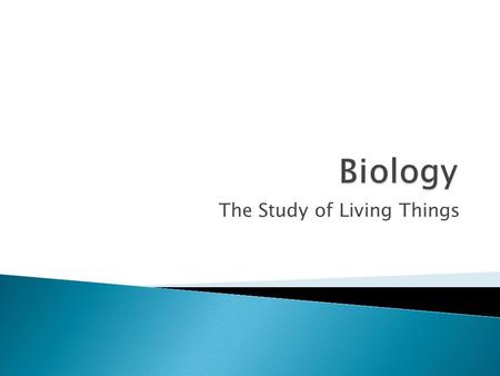 The Study of Living Things Life Processes and Biochemistry.