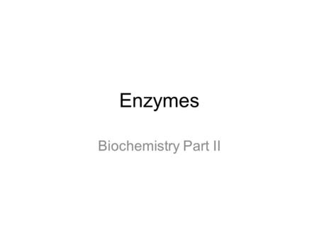 Enzymes Biochemistry Part II.