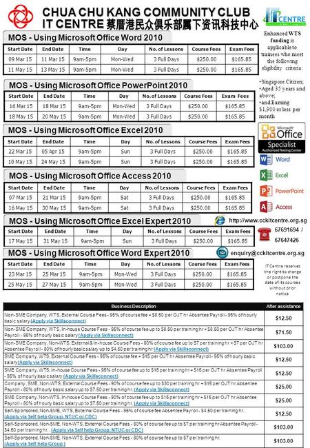 MOS - Using Microsoft Office Word 2010 Start DateEnd DateTimeDayNo. of LessonsCourse FeesExam Fees 09 Mar 1511 Mar 159am-5pmMon-Wed3 Full Days$250.00$165.85.