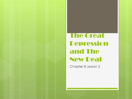 The Great Depression and The New Deal Chapter 8 Lesson 2.