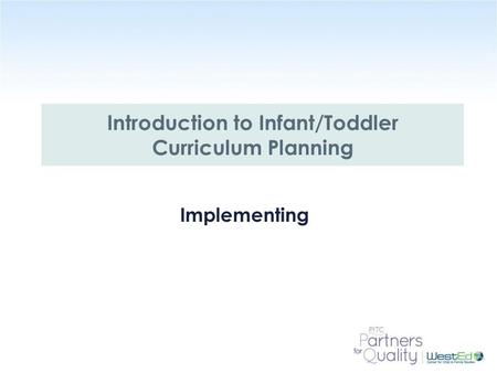 Introduction to Infant/Toddler Curriculum Planning