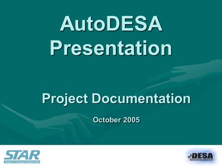 AutoDESA Presentation Project Documentation October 2005.