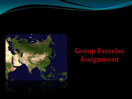 Group Exercise Assignment. Seminar Exercise (Friday) 1. In teams of two (or three if one extra), select a regional issue 2.Analyze the issue from the.
