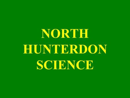 NORTH HUNTERDON SCIENCE THE CORNER STONE PHYSICS FIRST BUILDING THAT STRONG FOUNDATION FOR SUCCESS.