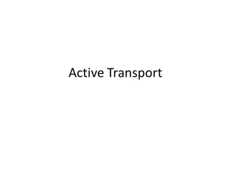 Active Transport.