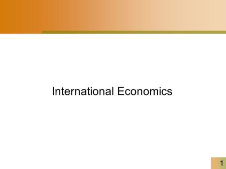 1 International Economics. 2 International trade – Microeconomic perspective – Comparative advantage – Trade barriers vs. free trade International finance.
