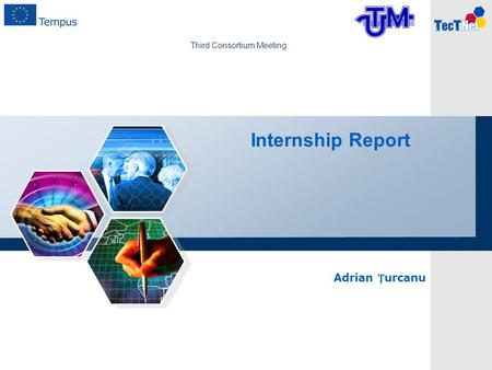 Internship Report Adrian urcanu Third Consortium Meeting.