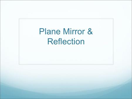 Plane Mirror & Reflection